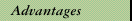 Advantages