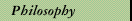 Philosophy